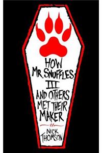 How Mr Snuffles III and Others Met Their Maker