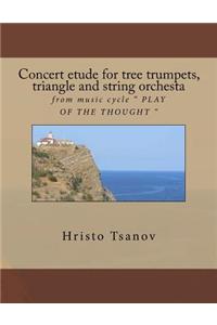 Concert etude for tree trumpets, triangle and string orchesta