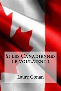 Si les Canadiennes le voulaient !