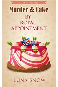 Murder and cake - By Royal Appointment