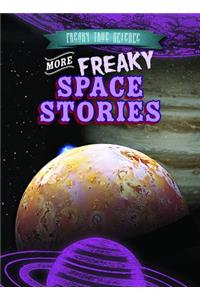More Freaky Space Stories