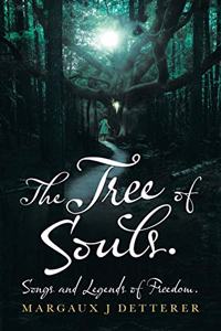 Tree of Souls. Songs and Legends of Freedom.