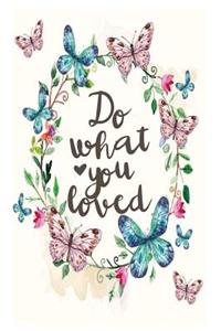 Do what you loved