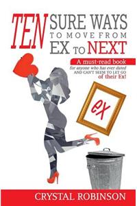 Ten Sure Ways to Move from Ex to Next