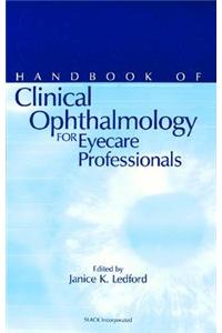 The Handbook of Clinical Ophthalmology For Eyecare Professionals