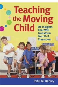 Teaching the Moving Child