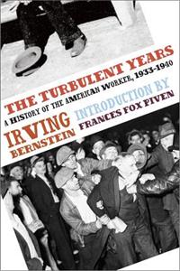 Turbulent Years: A History of the American Worker, 1933-1941