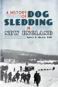 History of Dog Sledding in New England