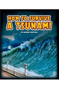 How to Survive a Tsunami