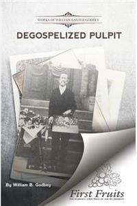 Degospelized Pulpit