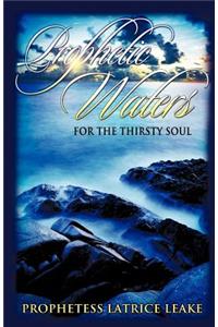 Prophetic Waters for the Thirsty Soul