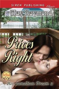 Prices Right [Her Canadian Dream 3] (Siren Publishing Classic)