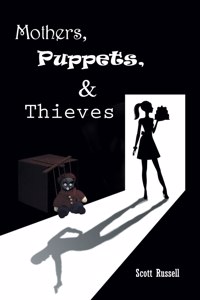 Mothers, Puppets and Thieves