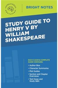 Study Guide to Henry V by William Shakespeare