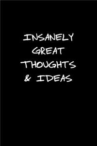 Insanely Great Thoughts & Ideas