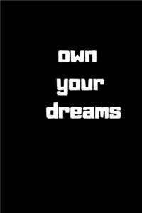 Own Your Dreams