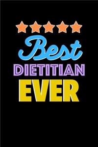 Best Dietitian Evers Notebook - Dietitian Funny Gift