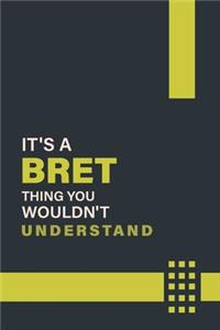It's a Bret Thing You Wouldn't Understand
