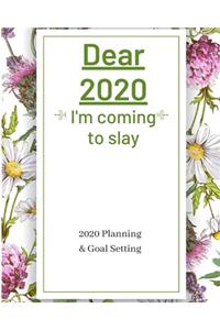 Dear 2020 I'm Coming To Slay