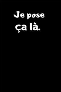 Je pose ça là.