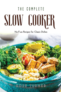 The Complete Slow Cooker