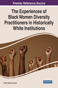 Experiences of Black Women Diversity Practitioners in Historically White Institutions