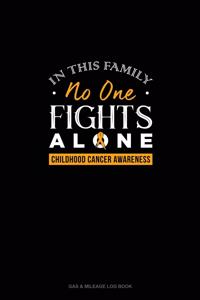 In This Family No One Fights Alone - Childhood Cancer Awareness