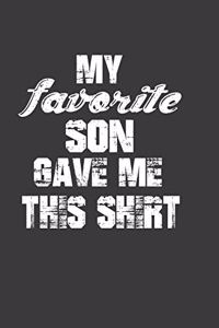 My Favorite Son Gave Me This Shirt
