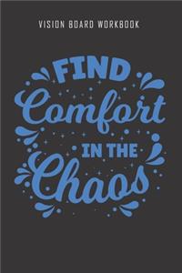 Find Comfort in the Chaos - Vision Board Workbook