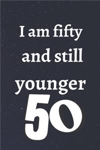 i am fifty and still younger