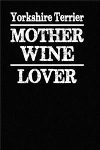 Yorkshire Terrier Mother Wine Lover