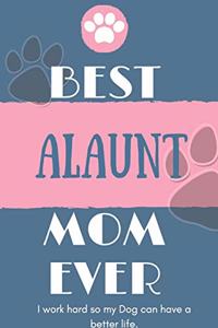 Best Alaunt Mom Ever Notebook Gift