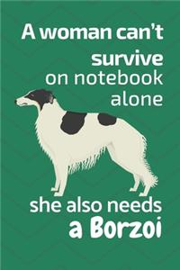 A woman can't survive on notebook alone she also needs a Borzoi