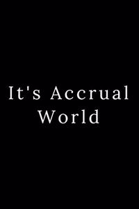 It's Accrual World