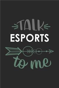 Talk ESPORTS To Me Cute ESPORTS Lovers ESPORTS OBSESSION Notebook A beautiful