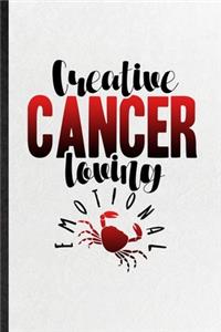 Creative Cancer Loving Emotional