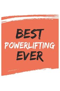 Best Powerlifting Ever Powerliftings Gifts Powerlifting Appreciation Gift, Coolest Powerlifting Notebook A beautiful