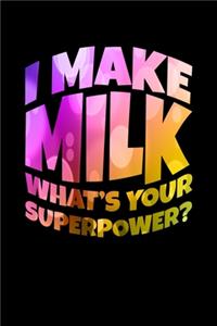 I make Milk What's Your Superpower: Graph Paper Journal / Notebook / Diary Gift - 6"x9" - 120 pages - Graph Paper - 5mm x 5mm - Matte Cover