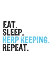 Eat Sleep Herp keeping Repeat Best Gift for Herp keeping Fans Notebook A beautiful