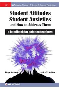 Student Attitudes, Student Anxieties, and How to Address Them