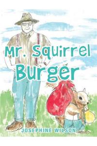 Mr. Squirrel Burger