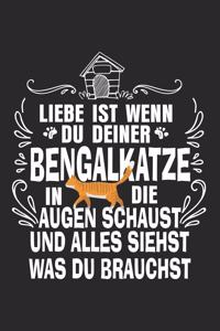 Liebe ist wenn du deiner Bengalkatze in die Augen schaust und Alles siehst was du brauchst