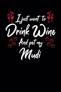 I Just Want To Drink Wine And Pet My Mudi