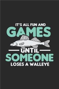 It's All Fun And Games Until Someone Loses A Walleye