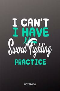 I cant I have Sword Fighting practice Notebook