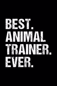 Best. Animal Trainer. Ever.