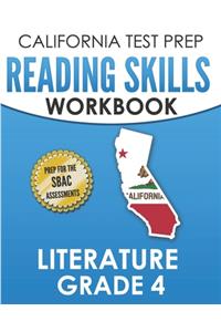 CALIFORNIA TEST PREP Reading Skills Workbook Literature Grade 4