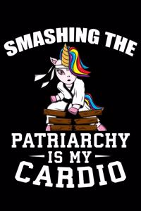 Smashing The Patriarchy Is My Cardio