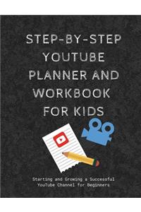 Step-by-step YouTube Planner and Workbook for Kids