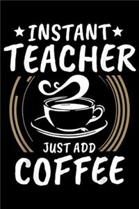 Instant Teacher Just Add Coffee